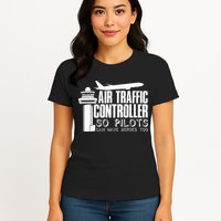 Air Traffic Controller Joke Pilot Saying Flight Control Womens T-Shirt