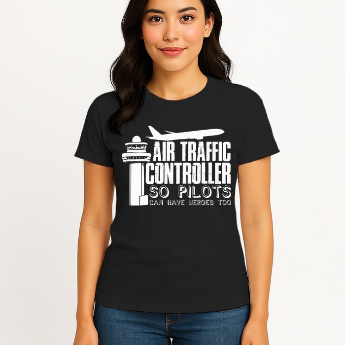 Air Traffic Controller Joke Pilot Saying Flight Control Womens T-Shirt