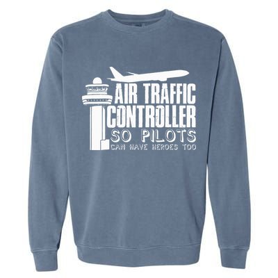Air Traffic Controller Joke Pilot Saying Flight Control Garment-Dyed Sweatshirt