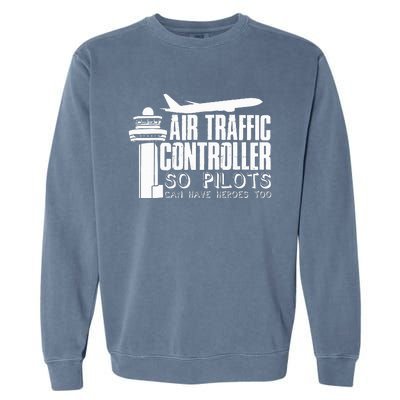 Air Traffic Controller Joke Pilot Saying Flight Control Garment-Dyed Sweatshirt