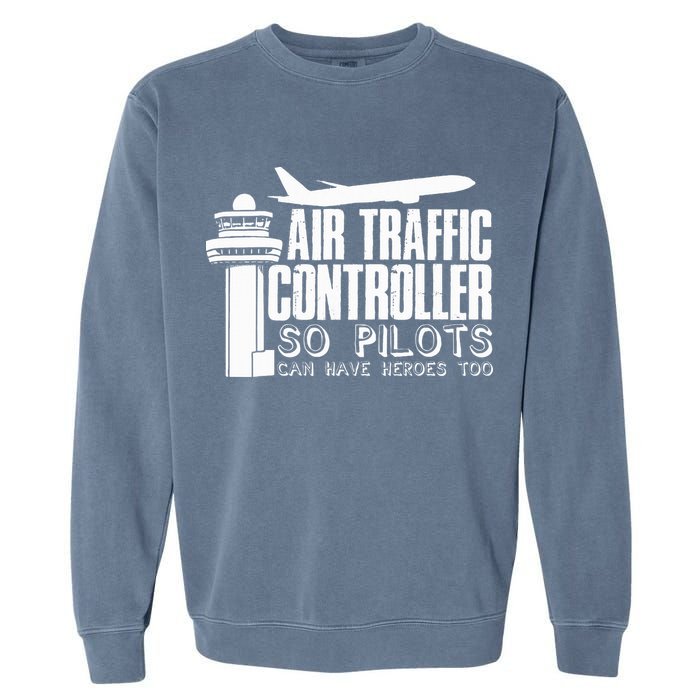 Air Traffic Controller Joke Pilot Saying Flight Control Garment-Dyed Sweatshirt