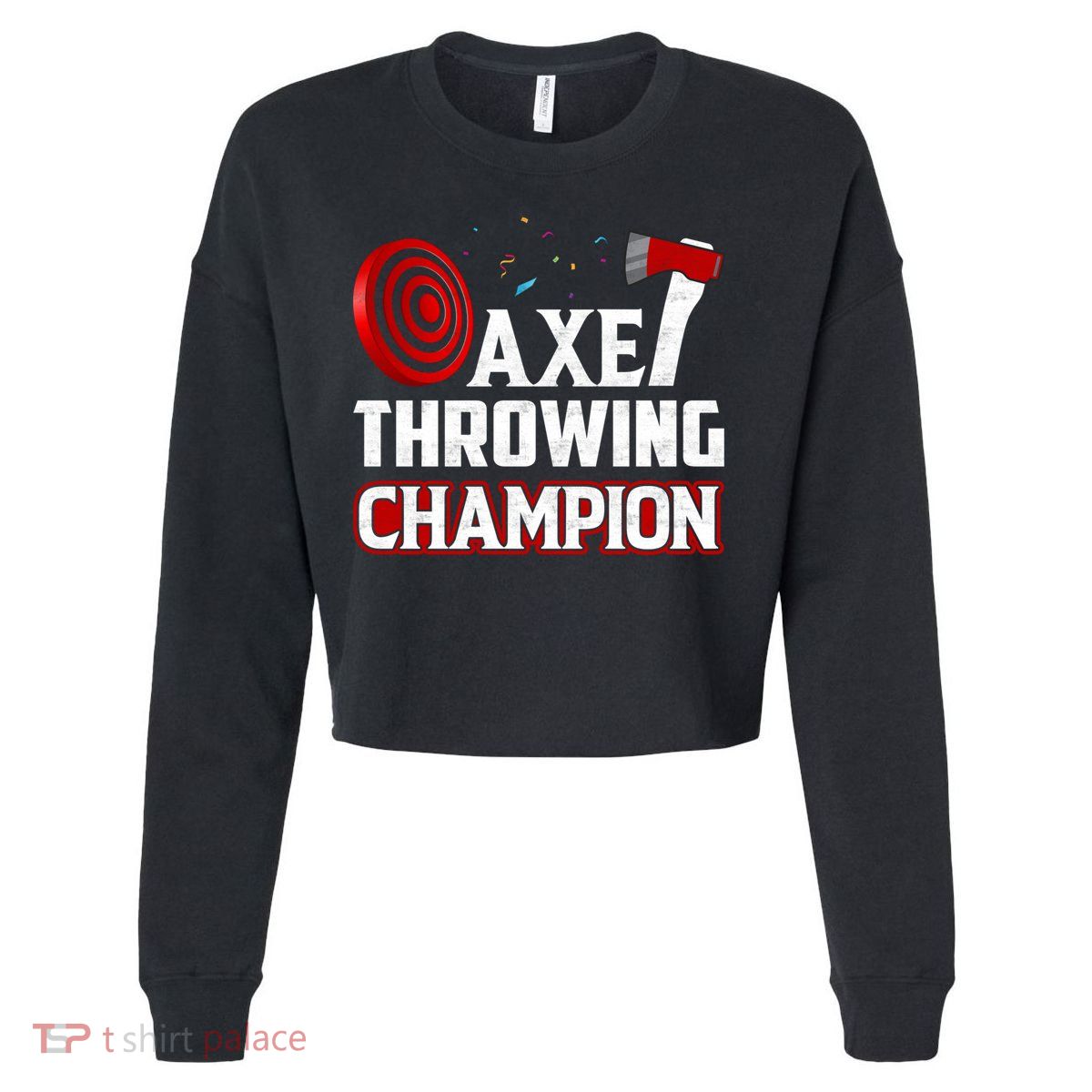 Axe Throwing Champion Sawdust Woodworker Carpenter Gift Cropped Pullover Crew