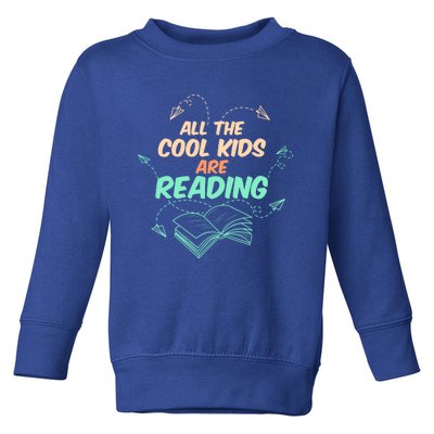 All The Cool Are Reading Books Fun Book Fans Gift Toddler Sweatshirt