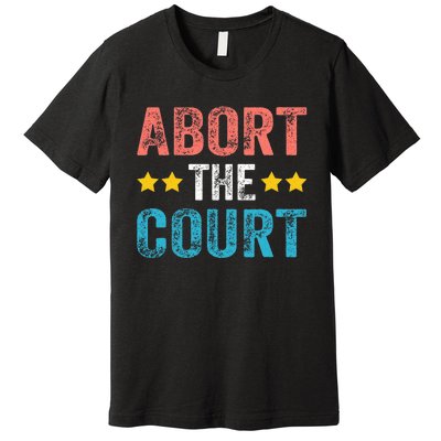 Abort The Court 4th Of July Premium T-Shirt