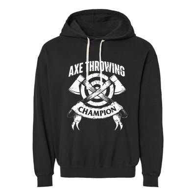 Axe Throwing Champion Funny Hatchet Thrower Lumberjack Garment-Dyed Fleece Hoodie