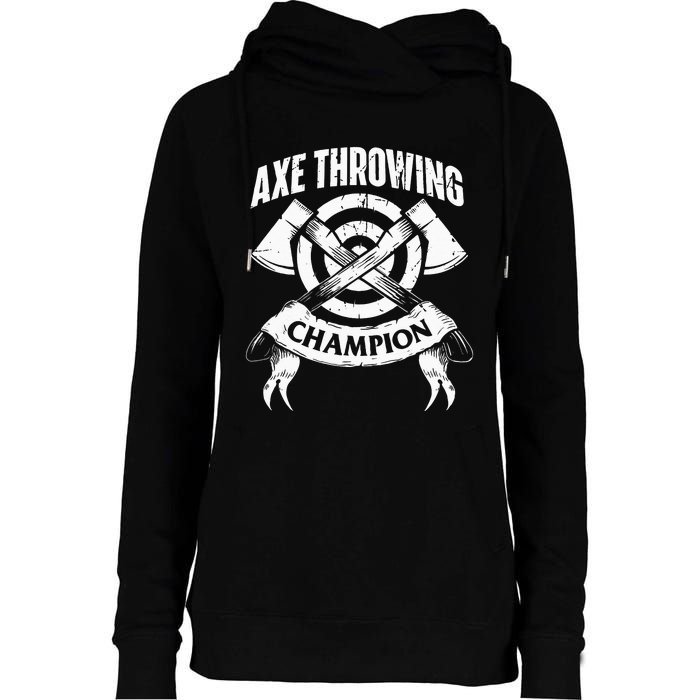 Axe Throwing Champion Funny Hatchet Thrower Lumberjack Womens Funnel Neck Pullover Hood