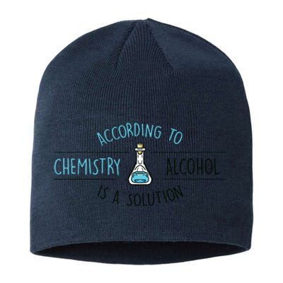 According To Chemistry Alcohol Is A Solution Chemist Gift According To Chemistry Sustainable Beanie