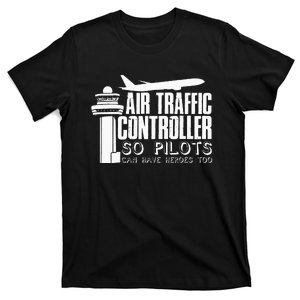 Air Traffic Controller Joke Pilot Saying Flight Control T-Shirt