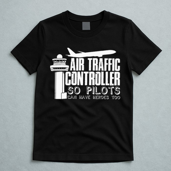 Air Traffic Controller Joke Pilot Saying Flight Control T-Shirt