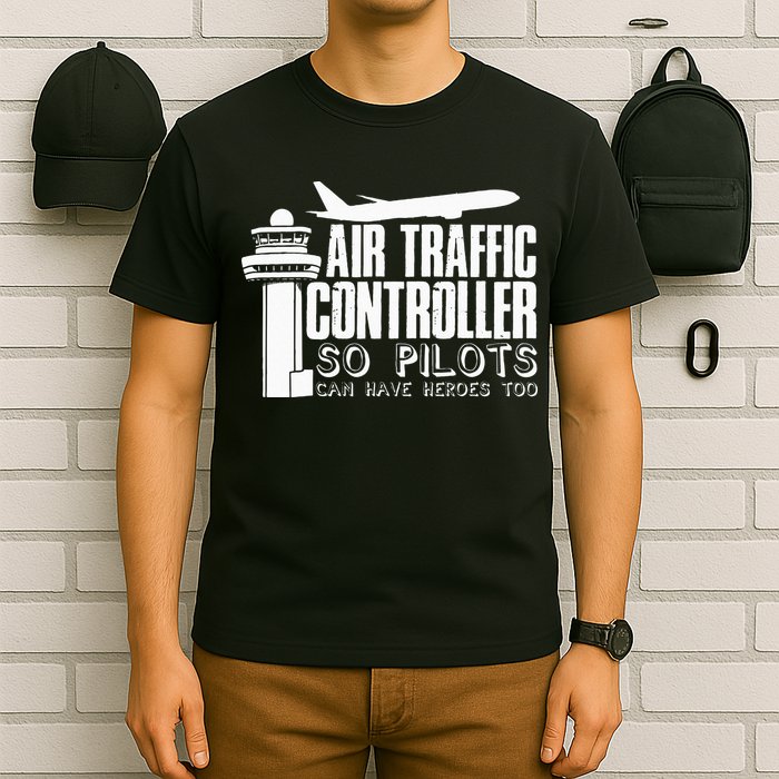 Air Traffic Controller Joke Pilot Saying Flight Control T-Shirt