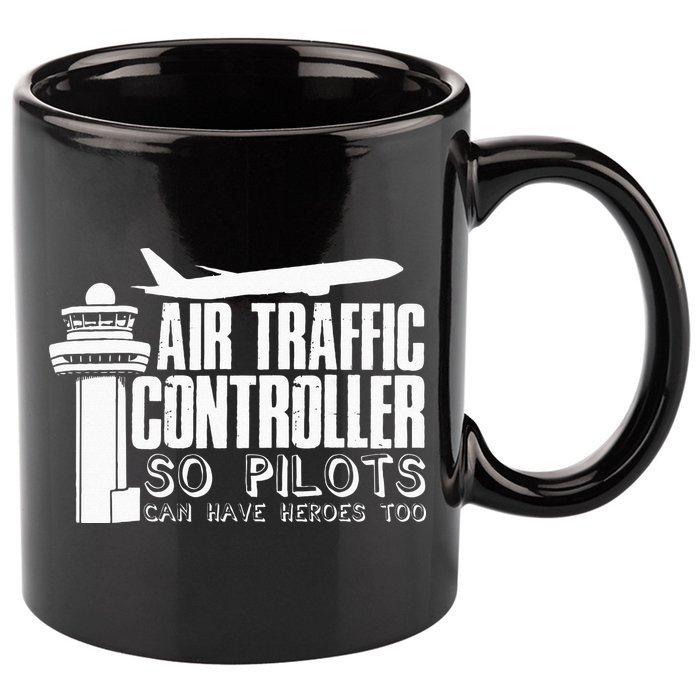 Air Traffic Controller Joke Pilot Saying Flight Control 11oz C Handle Ceramic Mug