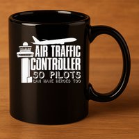 Air Traffic Controller Joke Pilot Saying Flight Control 11oz C Handle Ceramic Mug
