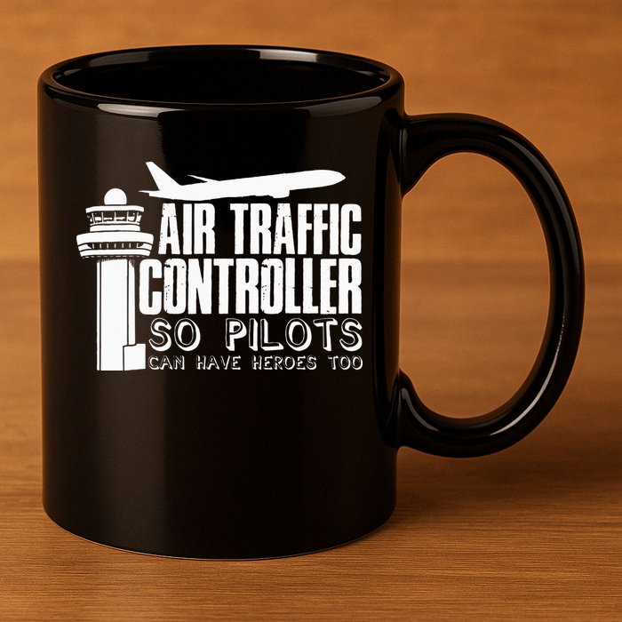 Air Traffic Controller Joke Pilot Saying Flight Control 11oz C Handle Ceramic Mug