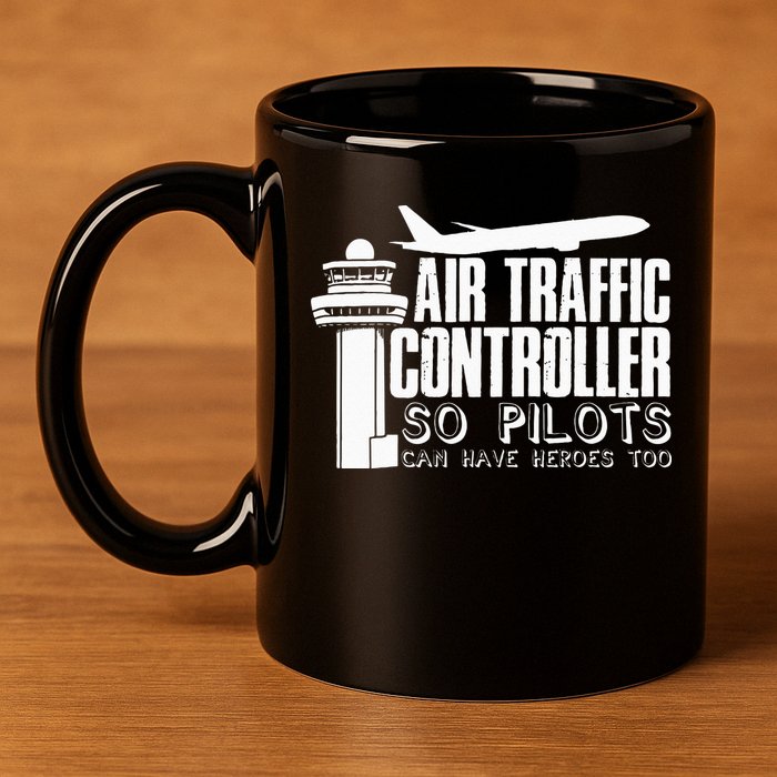 Air Traffic Controller Joke Pilot Saying Flight Control 11oz C Handle Ceramic Mug