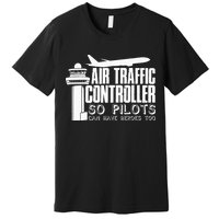 Air Traffic Controller Joke Pilot Saying Flight Control Premium T-Shirt
