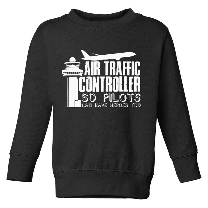 Air Traffic Controller Joke Pilot Saying Flight Control Toddler Sweatshirt