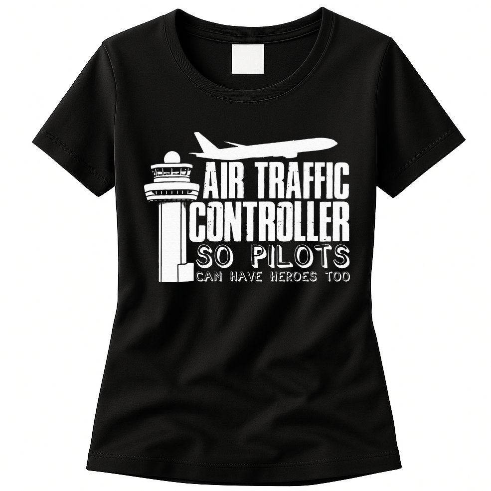 Air Traffic Controller Joke Pilot Saying Flight Control Womens T-Shirt
