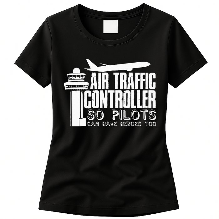 Air Traffic Controller Joke Pilot Saying Flight Control Womens T-Shirt