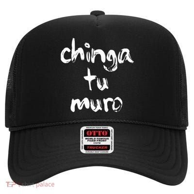 Anti Trump CHINGA TU MURO Fuck Your Wall Slang Protest High Crown Mesh Back Trucker Hat