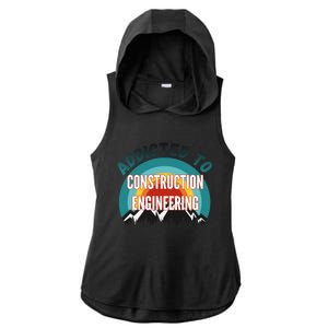 Addicted To Construction Engineering College Major Gift Meaningful Gift Ladies PosiCharge Tri-Blend Wicking Draft Hoodie Tank