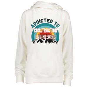 Addicted To Construction Engineering College Major Gift Meaningful Gift Womens Funnel Neck Pullover Hood