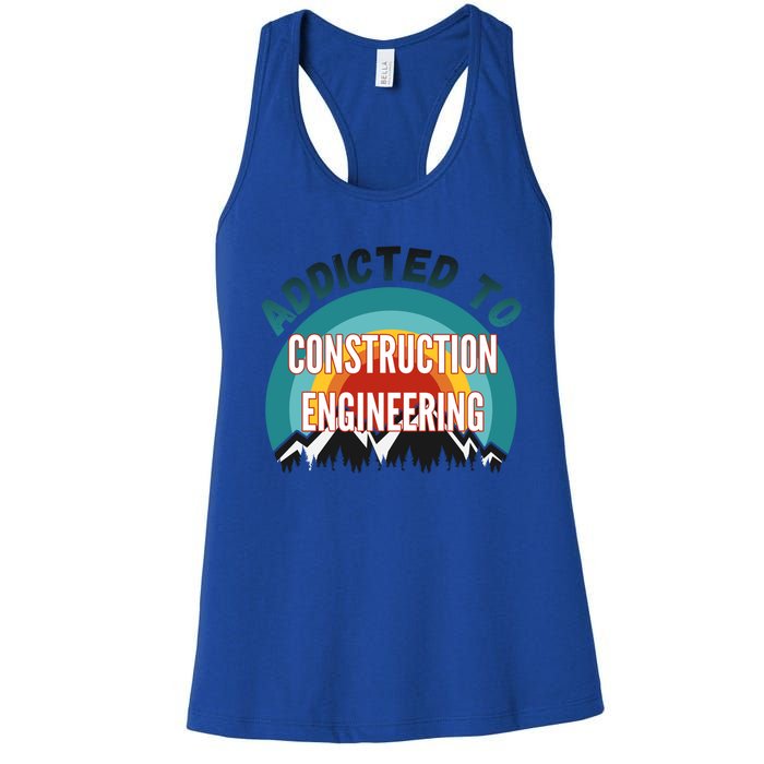 Addicted To Construction Engineering College Major Gift Meaningful Gift Women's Racerback Tank