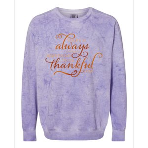 Always Thankful Christian Religious Grateful Thanksgiving Gift Colorblast Crewneck Sweatshirt