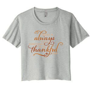 Always Thankful Christian Religious Grateful Thanksgiving Gift Women's Crop Top Tee