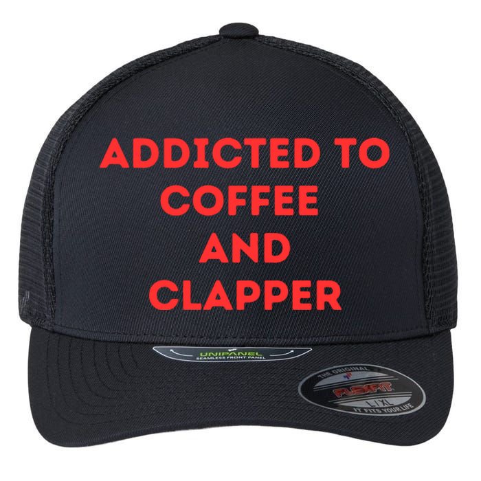 Addicted To Coffee And Clapper Flexfit Unipanel Trucker Cap