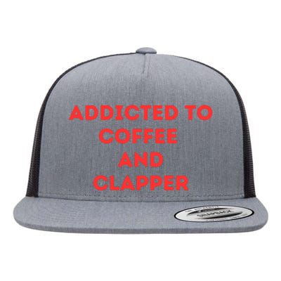 Addicted To Coffee And Clapper Flat Bill Trucker Hat