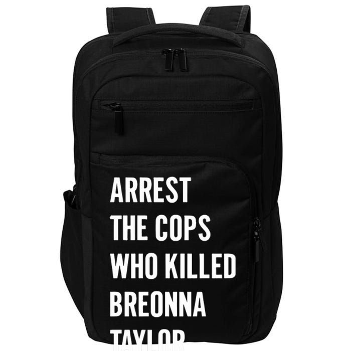 Arrest The Cops In Who Killed Breonna Taylor Impact Tech Backpack