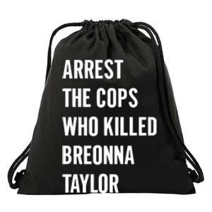 Arrest The Cops In Who Killed Breonna Taylor Drawstring Bag