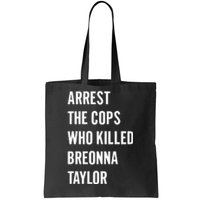 Arrest The Cops In Who Killed Breonna Taylor Tote Bag