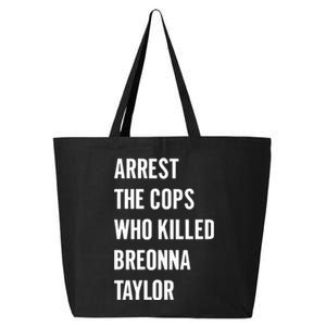 Arrest The Cops In Who Killed Breonna Taylor 25L Jumbo Tote