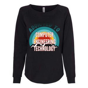 Addicted To Computer Engineering Technology College Major Gi Great Gift Womens California Wash Sweatshirt