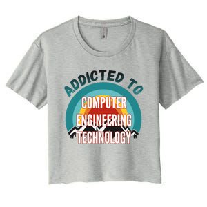 Addicted To Computer Engineering Technology College Major Gi Great Gift Women's Crop Top Tee