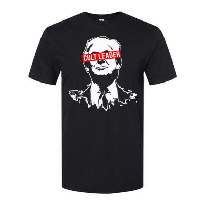 Anti Trump Cult Leader Who Took It Too Far Softstyle CVC T-Shirt