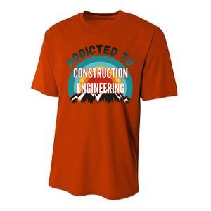 Addicted To Construction Engineering College Major Gift Performance Sprint T-Shirt