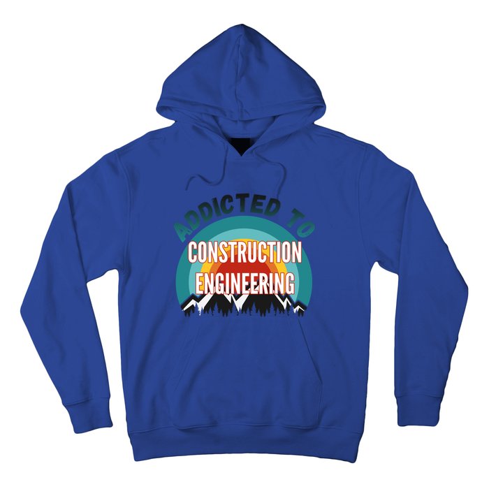 Addicted To Construction Engineering College Major Gift Hoodie