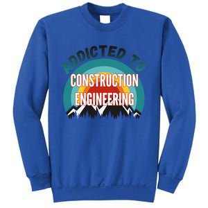 Addicted To Construction Engineering College Major Gift Sweatshirt