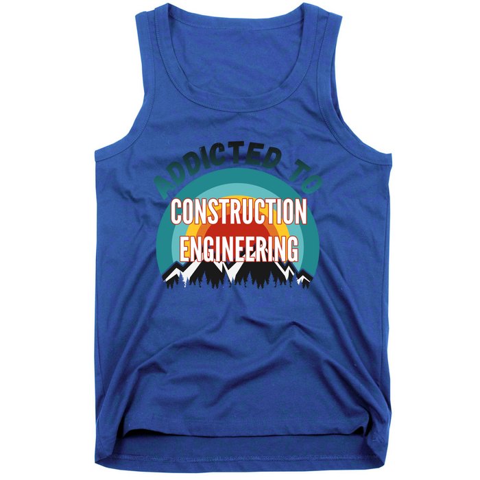 Addicted To Construction Engineering College Major Gift Tank Top