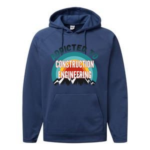 Addicted To Construction Engineering College Major Gift Performance Fleece Hoodie