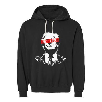 Anti Trump Cult Leader Who Took It Too Far Garment-Dyed Fleece Hoodie