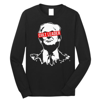 Anti Trump Cult Leader Who Took It Too Far Long Sleeve Shirt