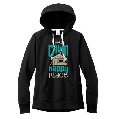 Awesome The Cabin Is My Happy Place Gift Meaningful Gift Women's Fleece Hoodie