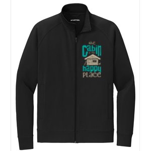 Awesome The Cabin Is My Happy Place Gift Meaningful Gift Stretch Full-Zip Cadet Jacket