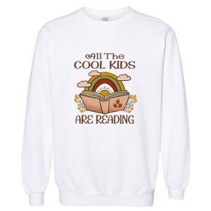 All The Cool Are Reading Gift For Reading Books Garment-Dyed Sweatshirt