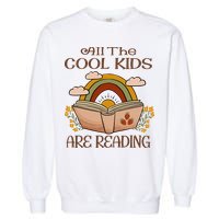 All The Cool Are Reading Gift For Reading Books Garment-Dyed Sweatshirt