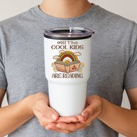 All The Cool Are Reading Gift For Reading Books Tumbler