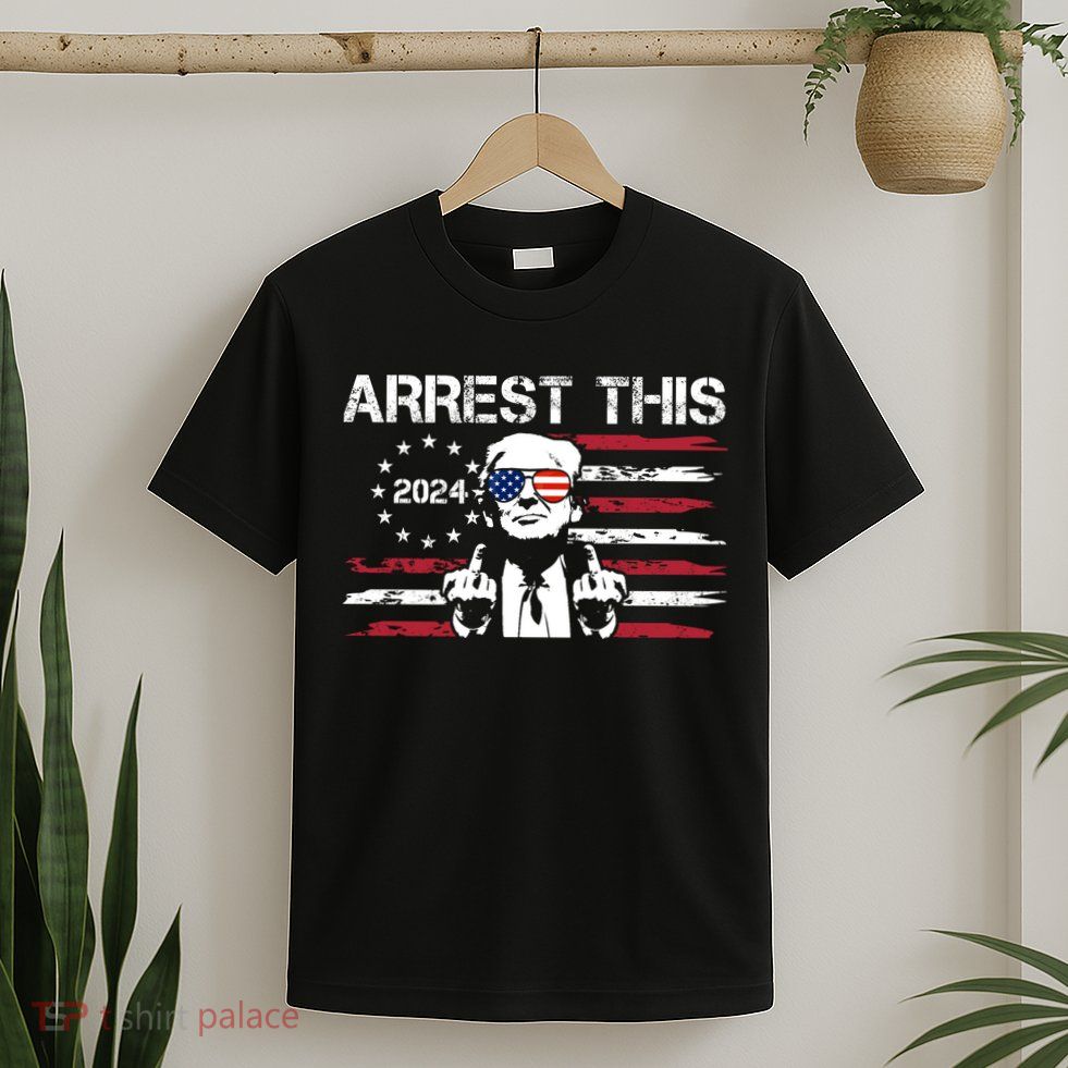 Arrest This Donald Trump 2024 T-Shirt